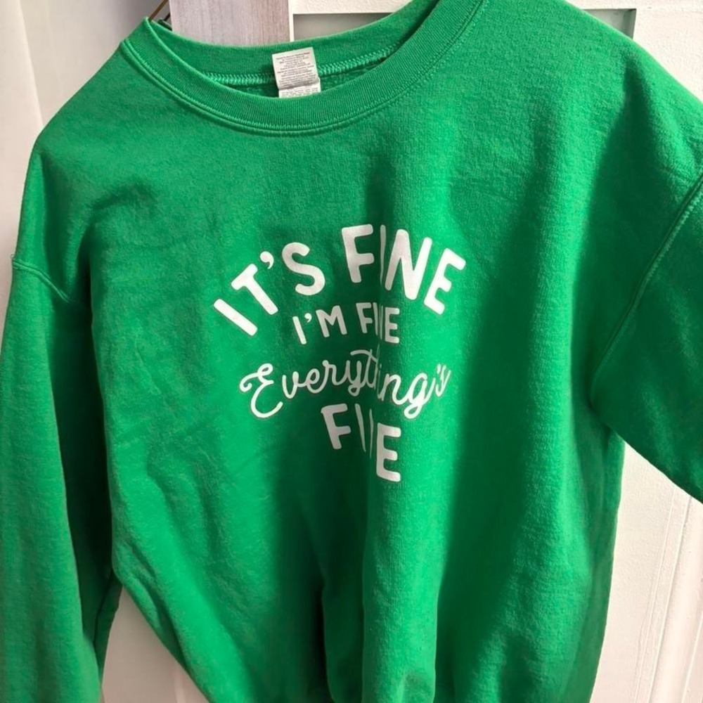 Gildan Heavy Blend Green Its Fine Im Fine Everythings Fine Sweatshirt Large